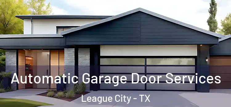  Automatic Garage Door Services League City - TX