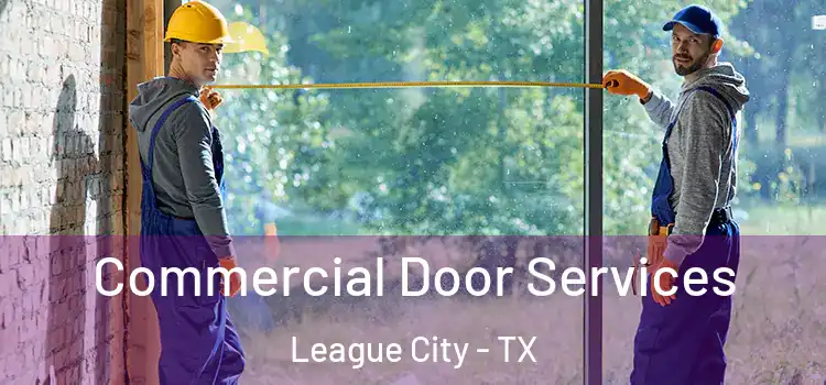 Commercial Door Services League City - TX
