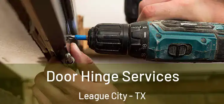 Door Hinge Services League City - TX