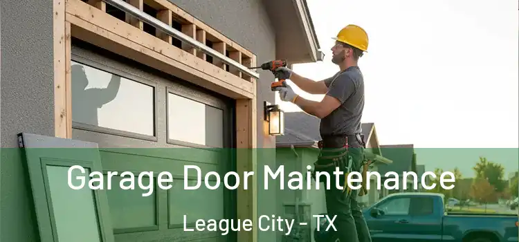 Garage Door Maintenance League City - TX