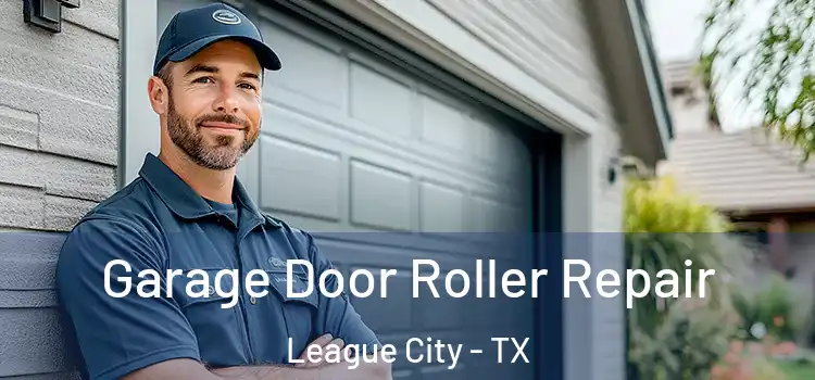  Garage Door Roller Repair League City - TX
