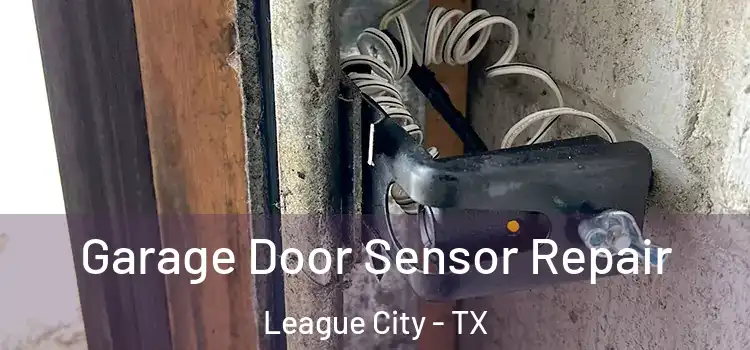 Garage Door Sensor Repair League City - TX