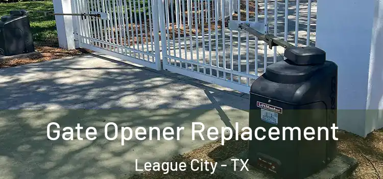 Gate Opener Replacement League City - TX