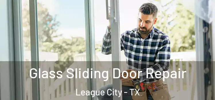  Glass Sliding Door Repair League City - TX