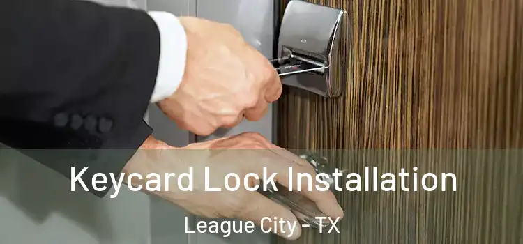 Keycard Lock Installation League City - TX