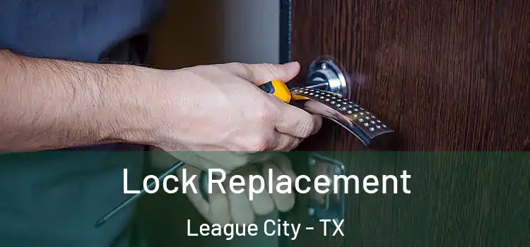 Lock Replacement League City - TX