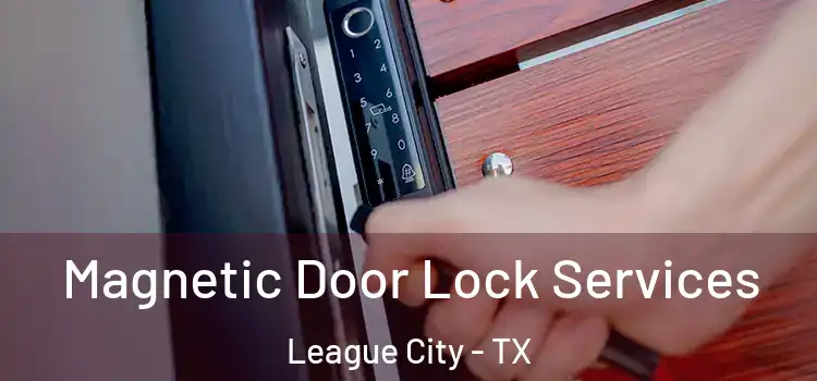 Magnetic Door Lock Services League City - TX