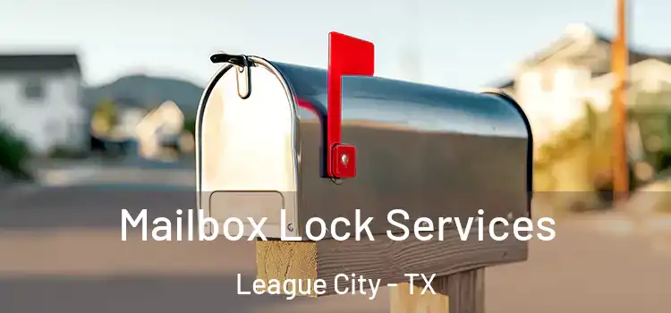  Mailbox Lock Services League City - TX
