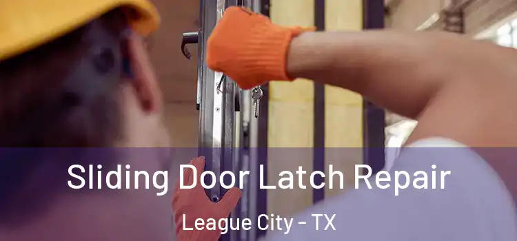 Sliding Door Latch Repair League City - TX