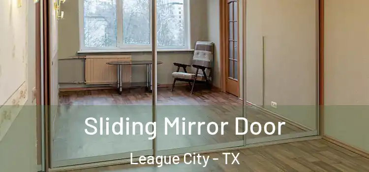  Sliding Mirror Door League City - TX